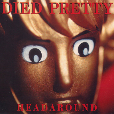 Headaround/Died Pretty