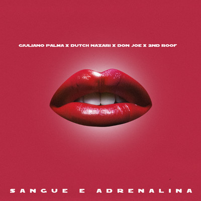 Sangue e adrenalina feat.2nd Roof/Giuliano Palma／Don Joe／Dutch Nazari