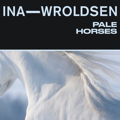 シングル/Pale Horses/Ina Wroldsen