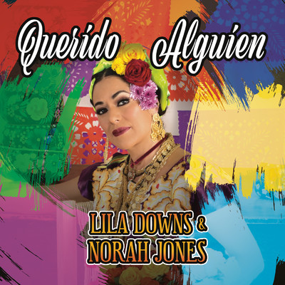 Querido Alguien (Dear Someone)/Lila Downs／Norah Jones