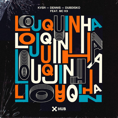 Louquinha feat.MC K9/KVSH／DENNIS／Dubdisko