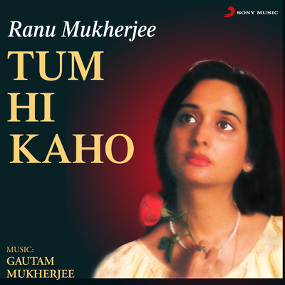Tum Hi Kaho/Ranu Mukherjee