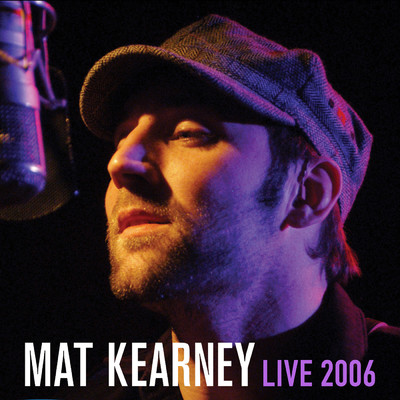 Where We Gonna Go from Here (Live at Quad Recording Studio, NYC, NY - December 2006)/Mat Kearney