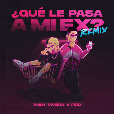 Que Le Pasa a Mi Ex (Remix)/Andy Rivera／Feid