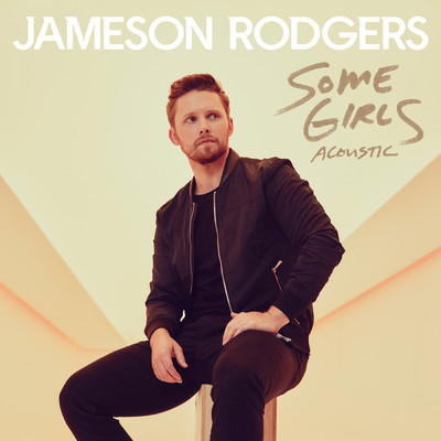 シングル/Some Girls (Acoustic)/Jameson Rodgers