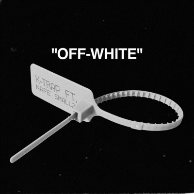 Off-White (Explicit) feat.Nafe Smallz/K-Trap