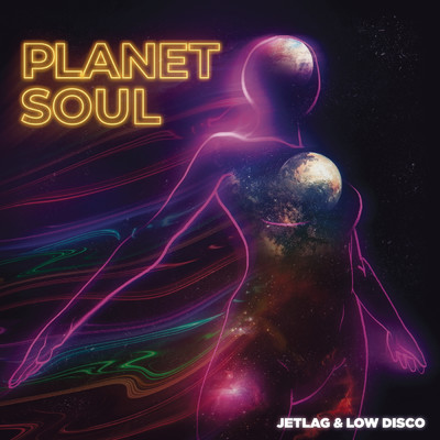 Planet Soul/Jetlag Music／Low Disco