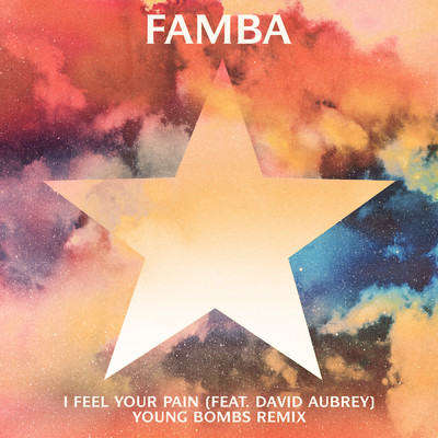 I Feel Your Pain (Young Bombs Remix) feat.David Aubrey/Famba