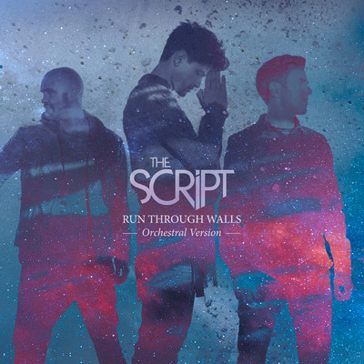 シングル/Run Through Walls (Orchestral Version)/The Script