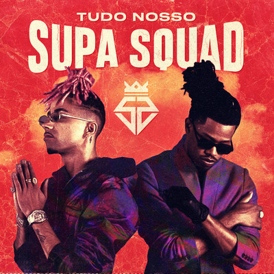 Tudo Nosso (Explicit)/Supa Squad