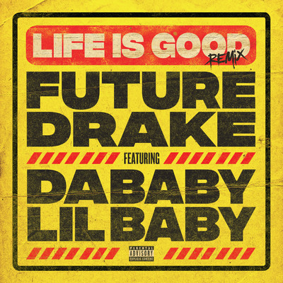 Life Is Good (Remix) (Explicit) feat.Drake,DaBaby,Lil Baby/Future