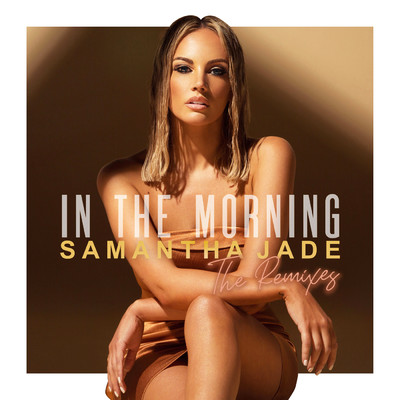 In the Morning (Remixes)/Samantha Jade