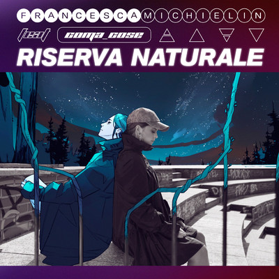 シングル/RISERVA NATURALE/Francesca Michielin／Coma_Cose
