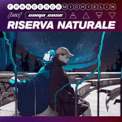 RISERVA NATURALE/Francesca Michielin／Coma_Cose