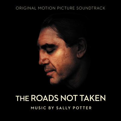 The Roads Not Taken (Original Motion Picture Soundtrack)/Sally Potter