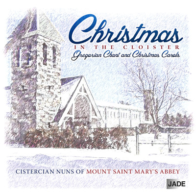 Christmas Midnight Mass: Introit, Gradual, Alleluia, Offertory, Communion/Cistercian Nuns of Mount Saint Mary's Abbey