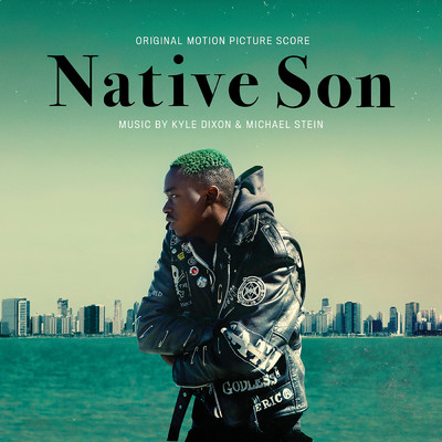 Native Son (Original Motion Picture Score)/Kyle Dixon & Michael Stein