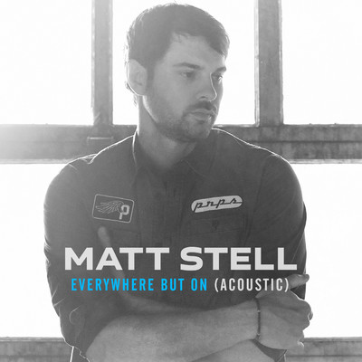 Everywhere But On (Acoustic)/Matt Stell