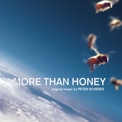 More Than Honey (Original Motion Picture Soundtrack)/Peter Scherer