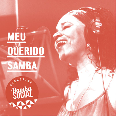 シングル/Meu Querido Samba feat.Teresa Cristina/Orquestra Bamba Social