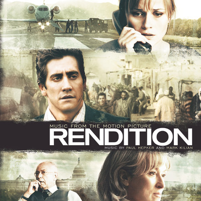 Rendition (Original Motion Picture Soundtrack)/Mark Kilian & Paul Hepker