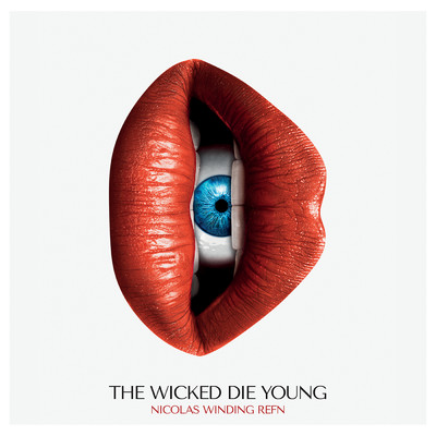 Nicolas Winding Refn Presents: The Wicked Die Young/Various Artists