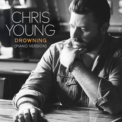 Drowning (Piano Version)/Chris Young