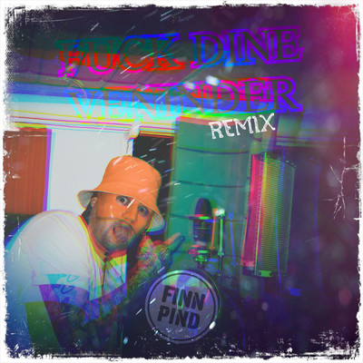 シングル/FUCK DINE VENINDER (REMIX) (Explicit)/Finn Pind