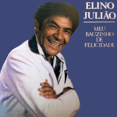 アルバム/Meu Bauzinho de Felicidade/Elino Juliao
