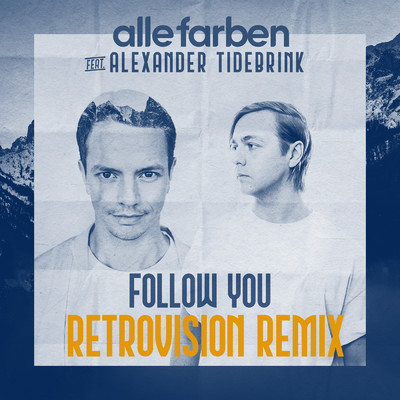 Follow You (RetroVision Remix)/Alle Farben／Alexander Tidebrink