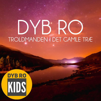 Troldmanden i det gamle trae (Godnat Born)/Dyb Ro Kids