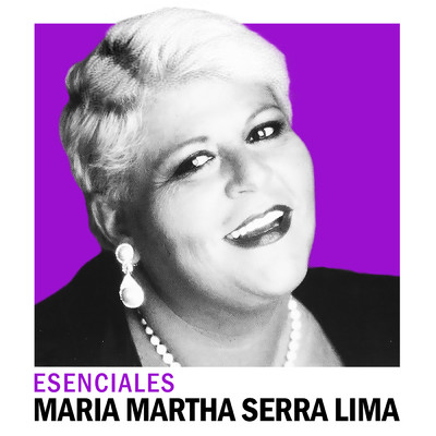 アルバム/Esenciales/Maria Martha Serra Lima