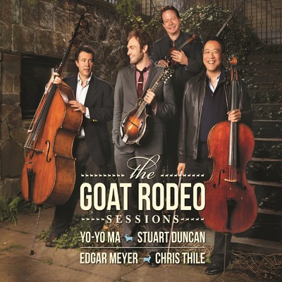 The Goat Rodeo Sessions/Yo-Yo Ma／Stuart Duncan／Edgar Meyer／Chris Thile