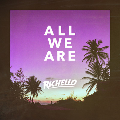 シングル/All We Are/Richello