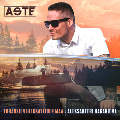 Tuhansien hiekkateiden maa feat.Aleksanteri Hakaniemi/Aste