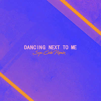 Dancing Next To Me (Syn Cole Remix)/Syn Cole／Greyson Chance