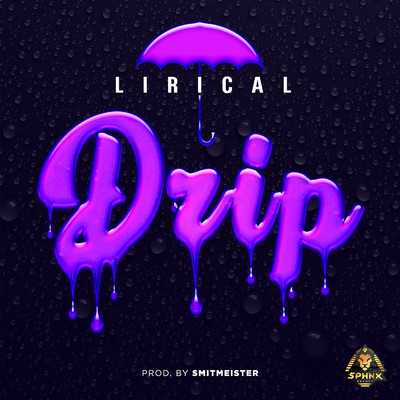Drip/Lirical