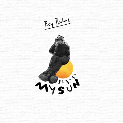 シングル/MY SUN/Roy Borland