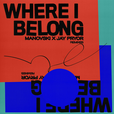 Where I Belong (Remixes)/Manovski／Jay Pryor