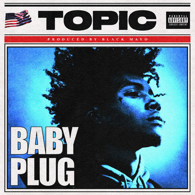 Topic (Explicit)/Baby Plug／BlackMayo
