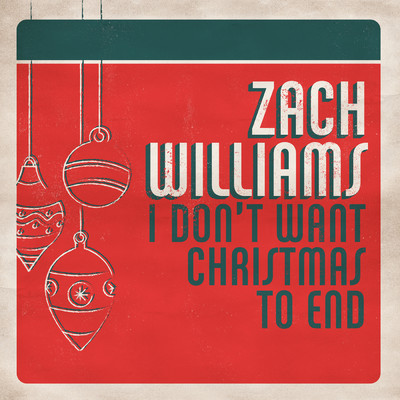 アルバム/I Don't Want Christmas to End/Zach Williams
