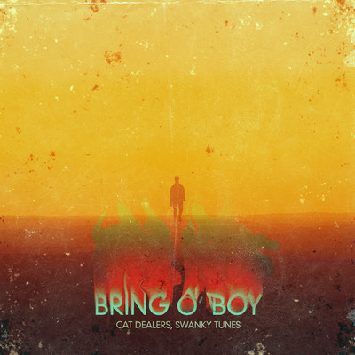 シングル/Bring O' Boy/Cat Dealers／Swanky Tunes