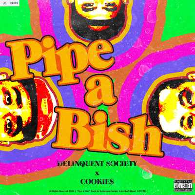 Pipe A Bish/Delinquent Society／Cookie$