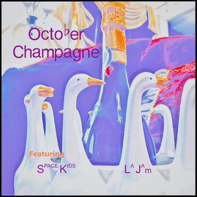 October Champagne/La Jam