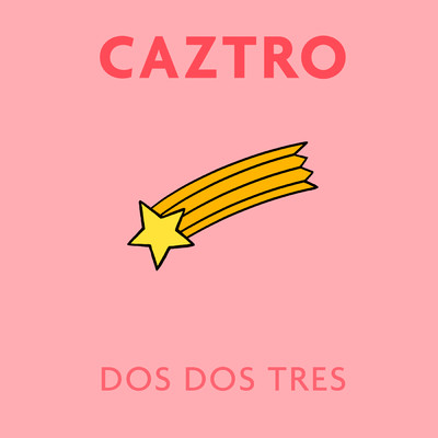 シングル/Dos Dos Tres/Caztro