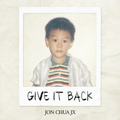 シングル/Give It Back/Jon Chua JX