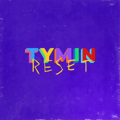 Reset/Tymin