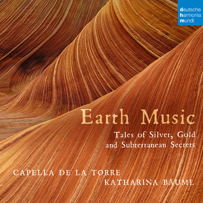 アルバム/Earth Music - Tales of Silver, Gold and Subterranean Secrets/Capella de la Torre