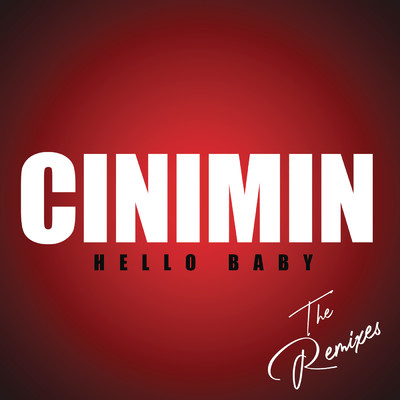 Hello Baby the Remixes EP feat.Julia Church/CINIMIN