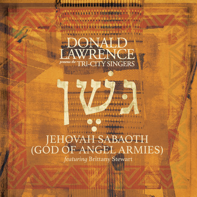 シングル/Jehovah Sabaoth (God of Angel Armies) [Edit] feat.Brittany Stewart/Donald Lawrence／The Tri-City Singers